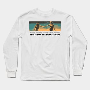 This is for the pool lovers, swimming v1 Long Sleeve T-Shirt